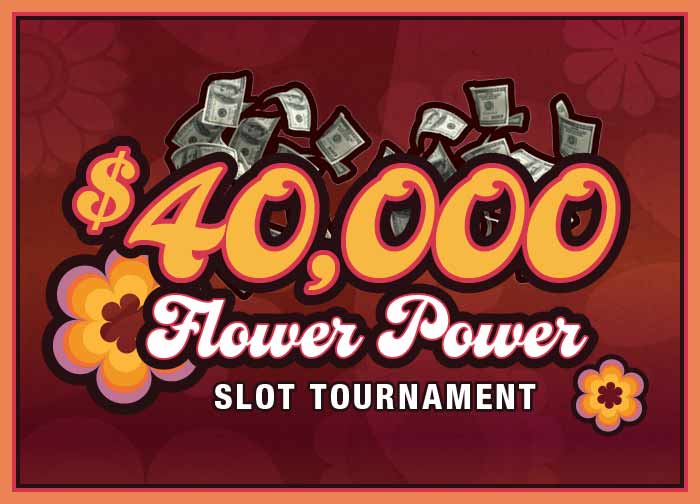 40K Flower Power Slot Tournament