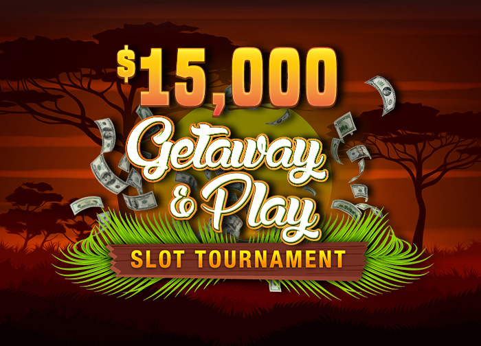 $15,000 Getaway &amp; Play Slot Tournament