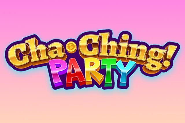 ChaChing Party
