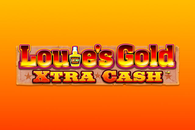 Louie’s Gold Xtra Cash