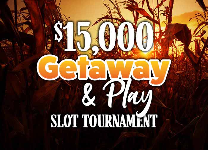 15K Getaway and Play Slot Tournament