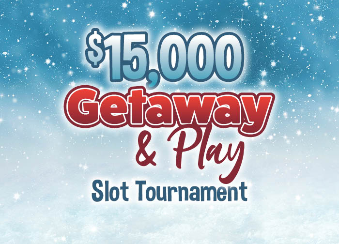 15K Getaway and Play Slot Tournament