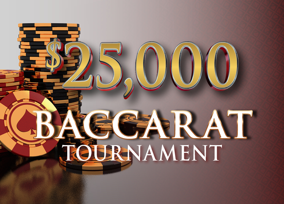 $25,000 Baccarat Tournament