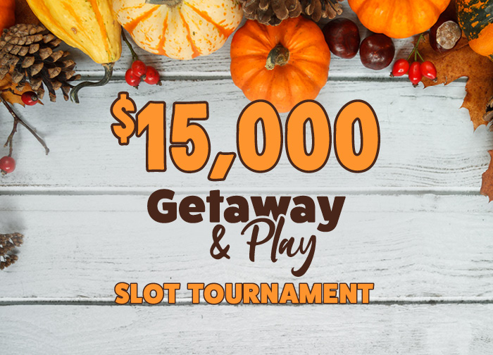 $15K Getaway & Play Slot Tournament