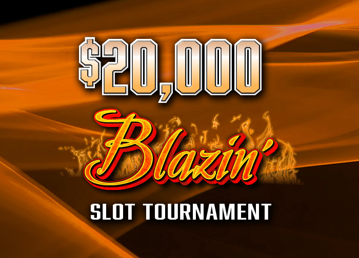 $20,000 Blazin' Slot Tournament
