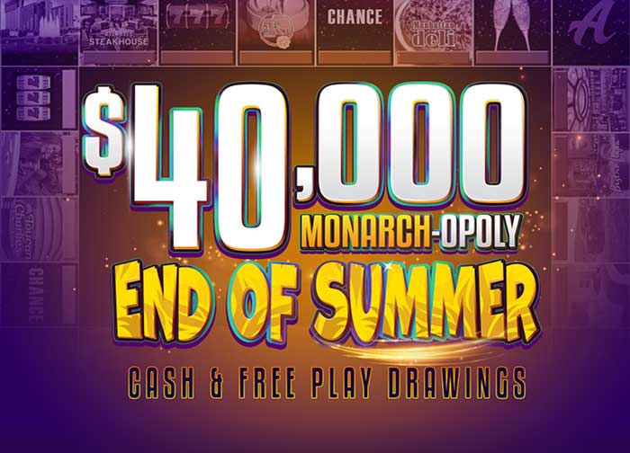 $40K Monarch-Opoly! End of Summer Cash & Free Play Drawings