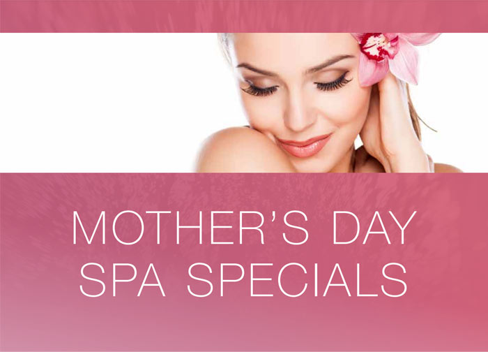 Mothers Day Spa Specials 