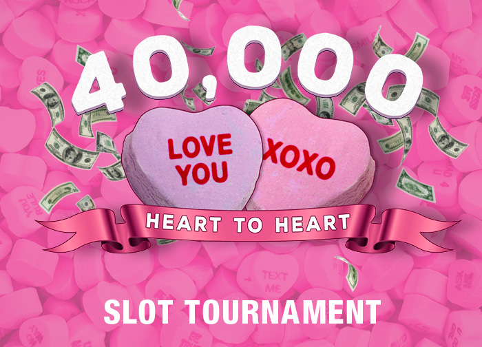 $40,000 Heart to Heart Slot Tournament